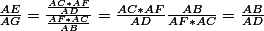 \frac{AE}{AG}=\frac{\frac{AC*AF}{AD}}{\frac{AF*AC}{AB}}= \frac{AC*AF}{AD}\frac{AB}{AF*AC}=\frac{AB}{AD}